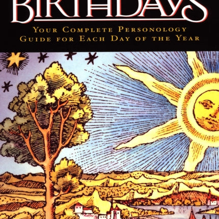 The Secret Language of Birthdays: Your Complete Personology Guide for Each Day of the Year