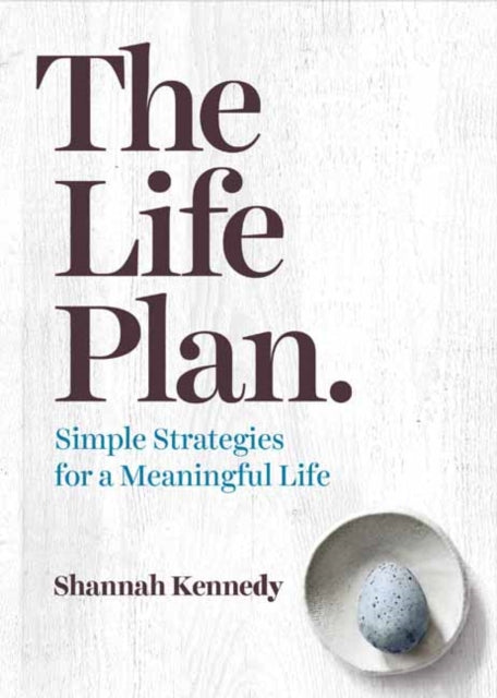 The Life Plan: Simple Strategies for a Meaningful Life