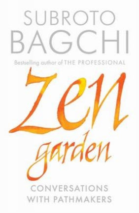 Zen Garden: Conversations with Pathmakers