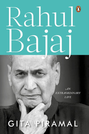 Rahul Bajaj: An Extraordinary Life | Official Biography of the chairman of Bajaj Group