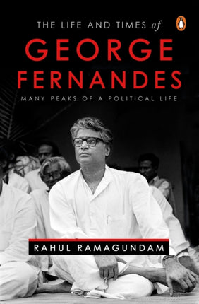 The Life and Times of George Fernandes