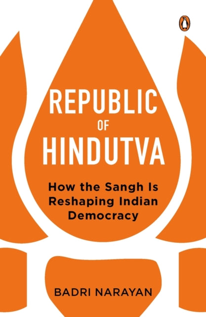 Republic of Hindutva: How the Sangh Is Reshaping Indian Democracy