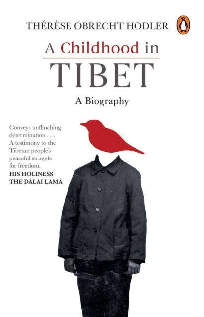 A Childhood in Tibet (True life-story of a woman, who spent 22 years under atrocities of the Chinese rule): A Biography