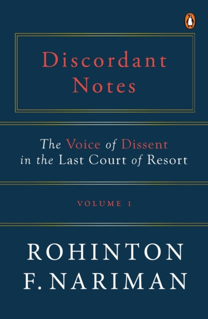 Discordant Notes, Volume 1: The Voice of Dissent in the Last Court of Last Resort | The most comprehensive, & definitive book on the judgments of the Supreme Court of India | Law Books, Non-fiction