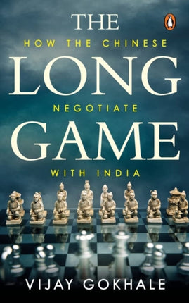 The Long Game: How the Chinese Negotiate with India