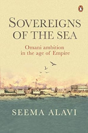 Sovereigns of the sea: Omani ambition in the age of empire