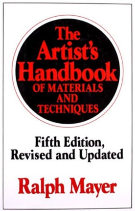 The Artist's Handbook of Materials and Techniques: Fifth Edition, Revised and Updated