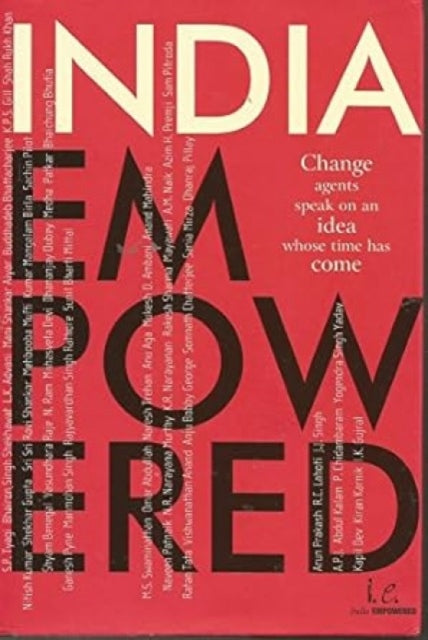 India Empowered: Change Agents Speak on an Idea Whose Time Has Come