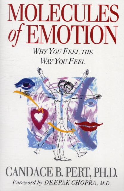 Molecules Of Emotion: Why You Feel The Way You Feel