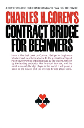 Charles H. Goren's Contract Bridge for Beginners: A Simple Concise Guide for the Novice (Including Point Count Bidding)