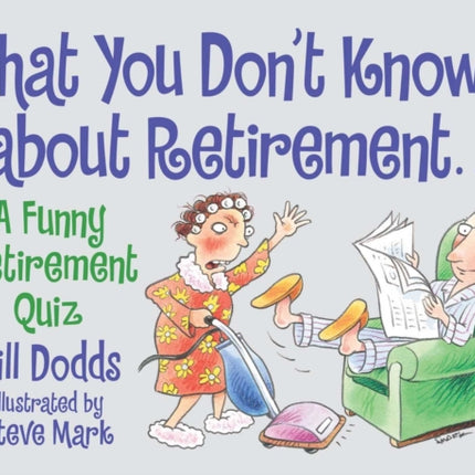 What You Don't Know about Retirement: A Funny Retirement Quiz