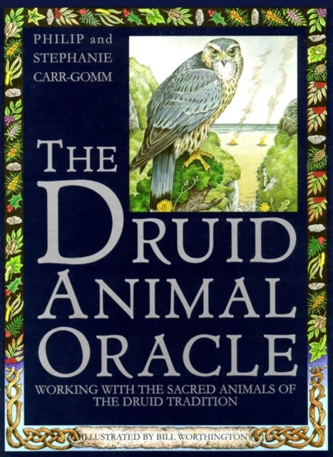 The Druid Animal Oracle Working with the sacred animals of the Druid tradition