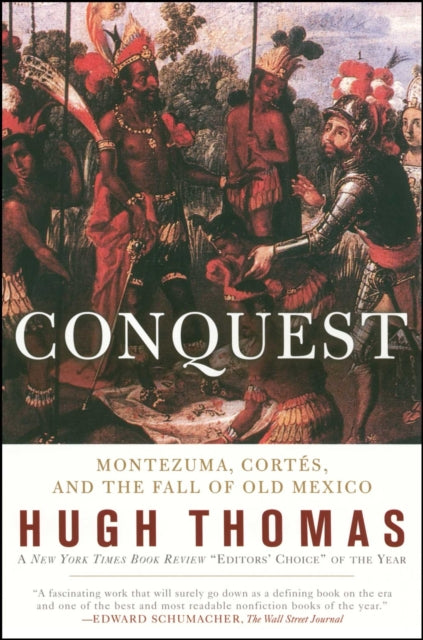 Conquest: Montezuma, Cortes, and the Fall of Old Mexico