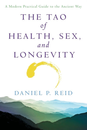 The Tao of Health Sex and Longevity A Modern Practical Guide to the Ancient Way Fireside Books Fireside