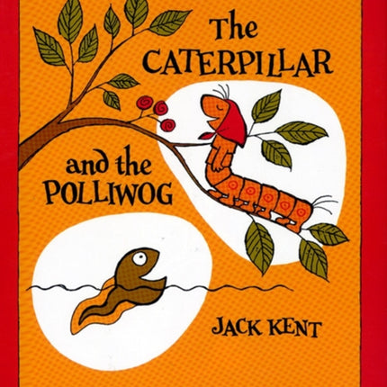 The Caterpillar and the Polliwog