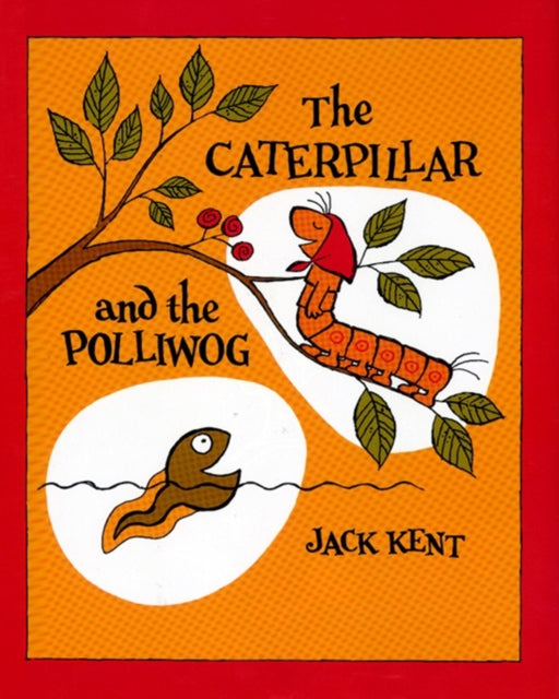 The Caterpillar and the Polliwog