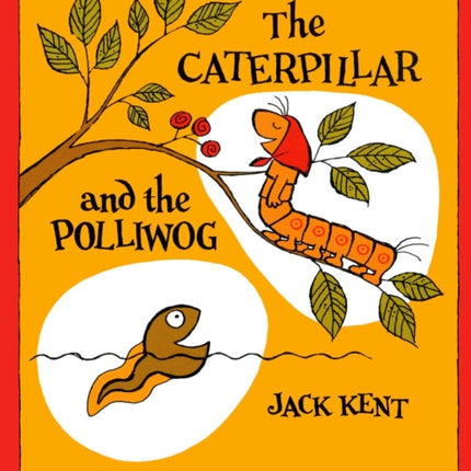 The Caterpillar and the Polliwog