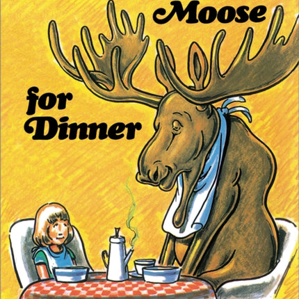 A Chocolate Moose for Dinner