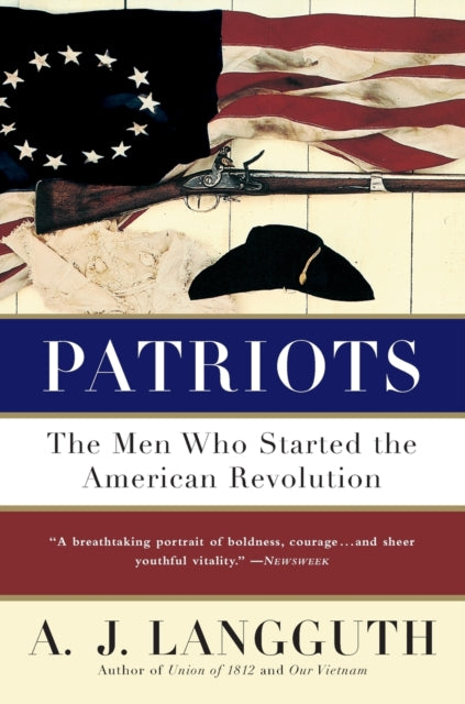 Patriots The Men Who Started the American