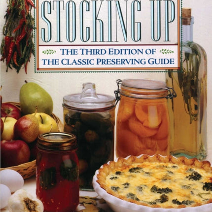 Stocking up: America's Classic Preserving Guide IC Preserving Guide, Completely Revised and Updated