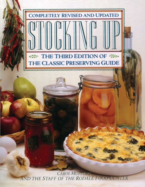 Stocking up: America's Classic Preserving Guide IC Preserving Guide, Completely Revised and Updated