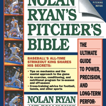 Nolan Ryan's Pitcher's Bible: The Ultimate Guide to Power, Precision, and Long-Term Performance