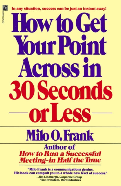 How to Get Your Point across in 30 Seconds or Less