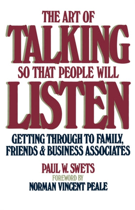 The Art Of Talking So That People Will Listen