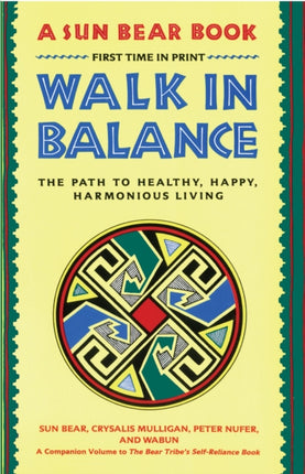 Walk in Balance: The Path to Healthy, Happy, Harmonious Living