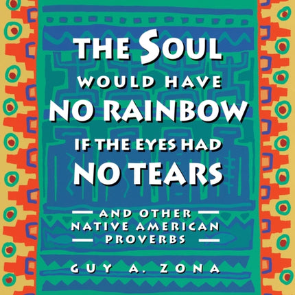 Soul Would Have No Rainbow If the Eyes Had No