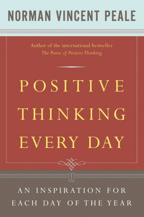 Positive Thinking Every Day: An Inspiration for Each Day of the Year