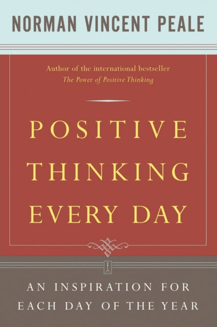 Positive Thinking Every Day: An Inspiration for Each Day of the Year