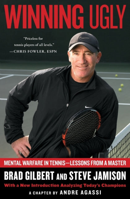 Winning Ugly: Mental Warfare in Tennis-Lessons from a Master