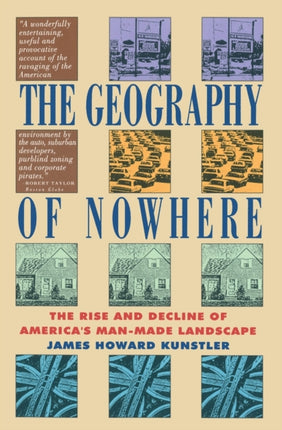 Geography Of Nowhere: The Rise And Declineof America'S Man-Made Landscape