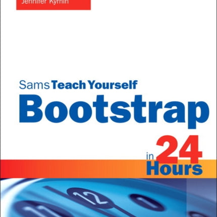 Bootstrap in 24 Hours, Sams Teach Yourself