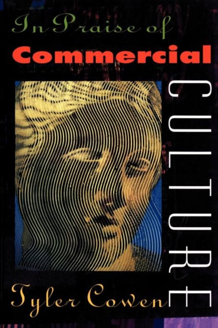 In Praise of Commercial Culture