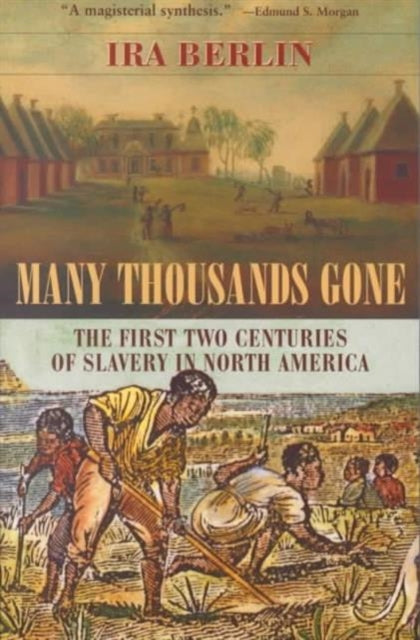 Many Thousands Gone: The First Two Centuries of Slavery in North America