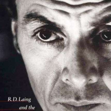 The Crucible of Experience: R. D. Laing and the Crisis of Psychotherapy