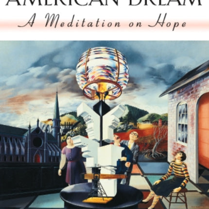 The Real American Dream: A Meditation on Hope