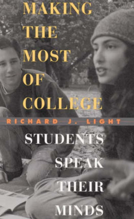 Making the Most of College: Students Speak Their Minds