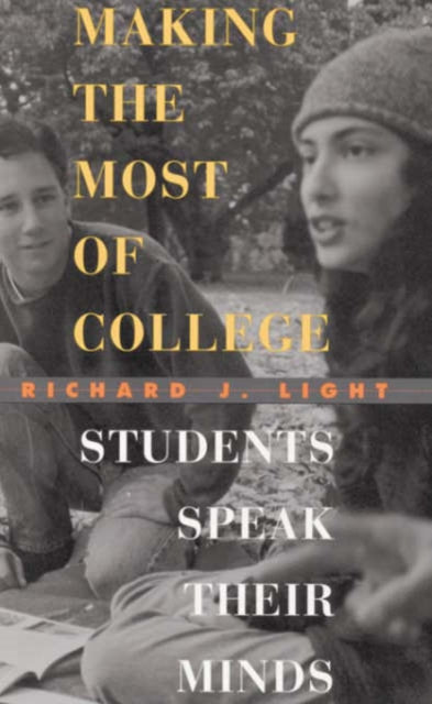 Making the Most of College: Students Speak Their Minds