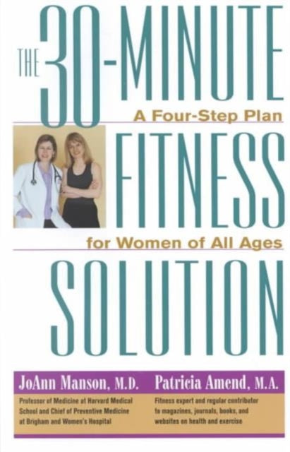 The 30-Minute Fitness Solution: A Four-Step Plan for Women of All Ages