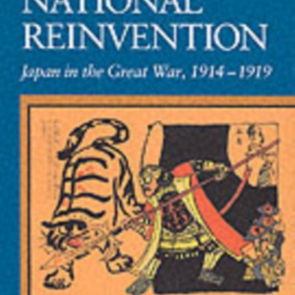 War and National Reinvention: Japan in the Great War, 1914–1919