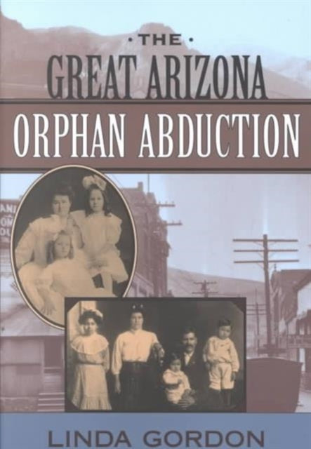 The Great Arizona Orphan Abduction