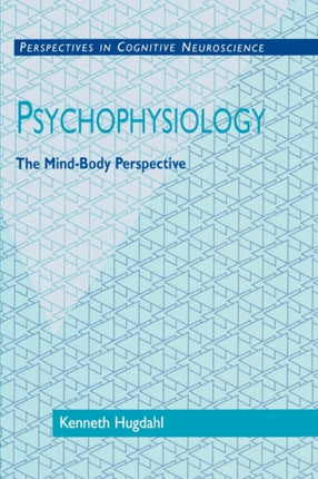 Psychophysiology: The Mind-Body Perspective