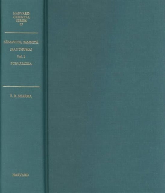 Sāmaveda Samhitā of the Kauthuma School: With Padapāṭha and the commentaries of Madhava, Bharatasvāmin and Sayaṇa: Volume 1: Pūrvārcika