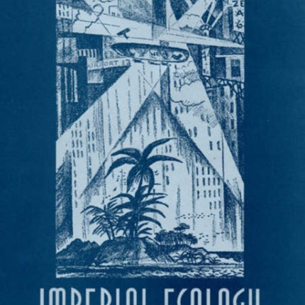 Imperial Ecology  Environmental Order in the