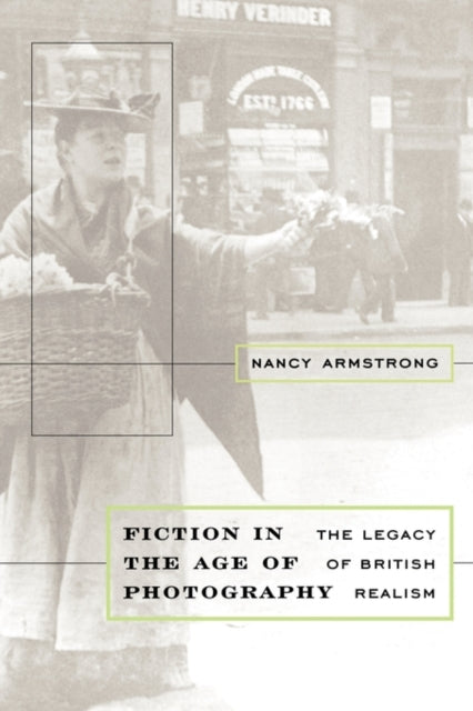 Fiction in the Age of Photography: The Legacy of British Realism