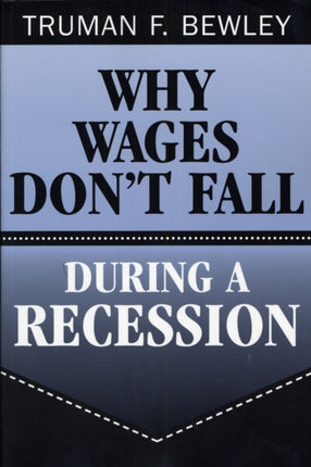 Why Wages Dont Fall during a Recession