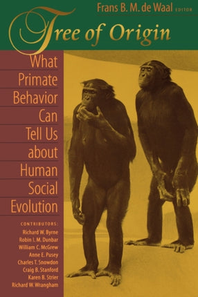 Tree of Origin: What Primate Behavior Can Tell Us about Human Social Evolution